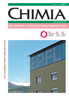 CHIMIA Vol. 69 No. 5 (2015): Sion, a New Center for Chemistry and Chemical Engineering in Valais