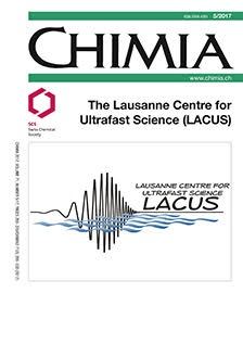 CHIMIA Vol. 71 No. 05(2017): The Lausanne Centre for Ultrafast Science (LACUS)