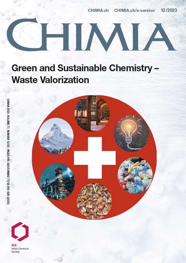 CHIMIA Vol. 77 No. 12 (2023): Green and Sustainable Chemistry - Waste Valorization