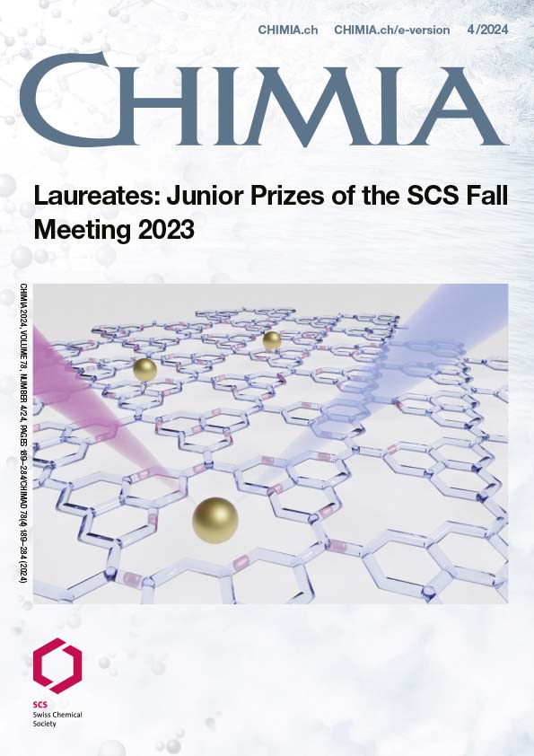 CHIMIA Vol. 78 No. 4 (2024): Laureates: Junior Prizes of the SCS Fall Meeting 2023